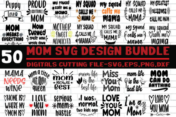 50 Mom SVG PNG Cutting Print Ready Files for Crafts and Graphics