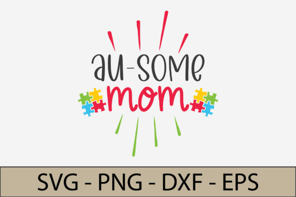 Au-some Mom SVG Design for Crafts and Graphics