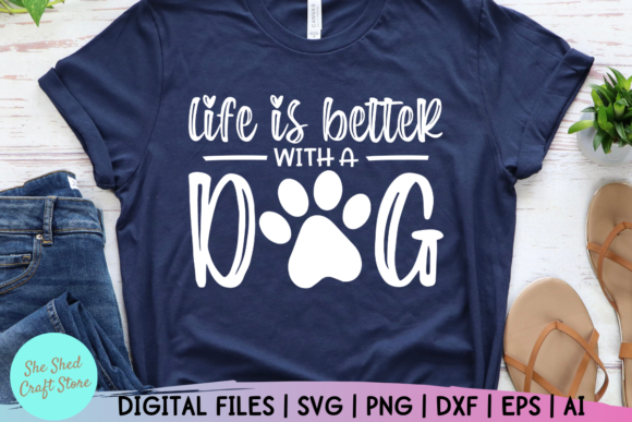 Life is Better with a Dog SVG for Crafts and Graphics