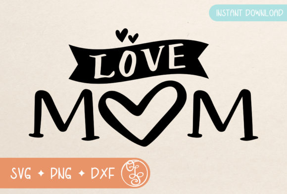 Love Mom Heart SVG for Crafts and Graphics