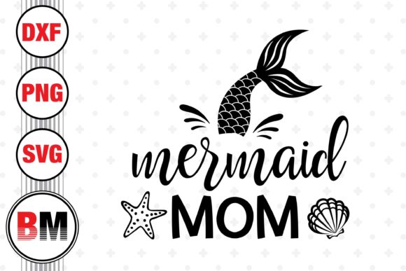 Mermaid Mom Graphics for Crafts and Creative Projects
