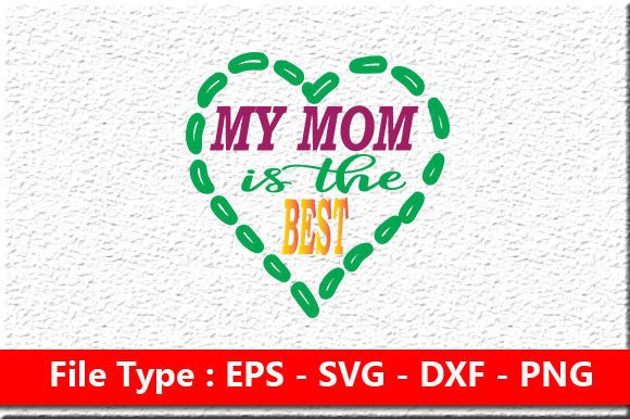 Mom Design, My Mom is the Best