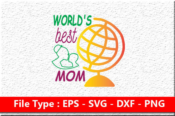 Mom Design, World's Best Mom - A Crafts & Graphics Asset Review