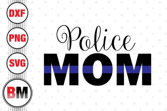 Police Mom Graphics for Local Business Branding