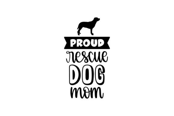 Proud Rescue Dog Mom Graphics for Local Business Branding