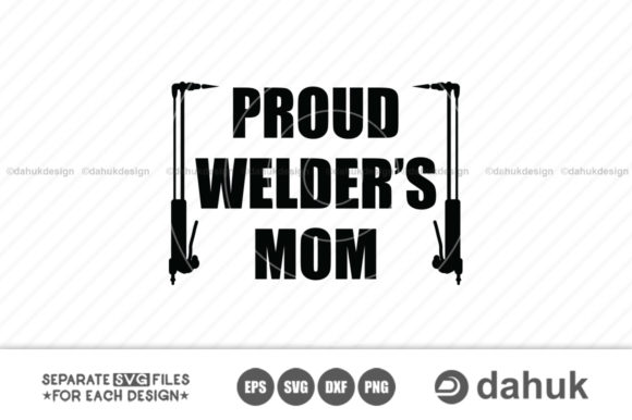 Proud Welders Mom Graphics for Crafts and Branding