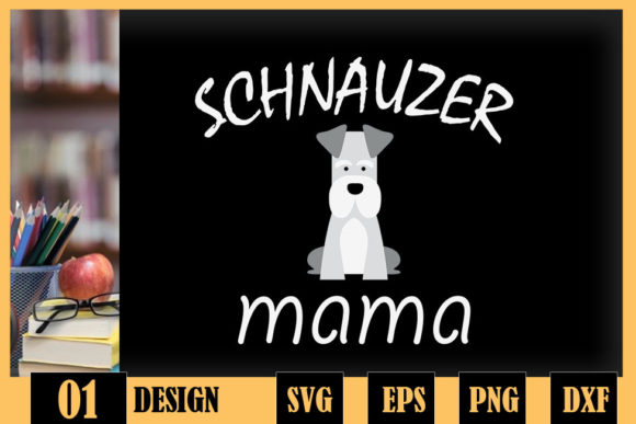 Schnauzer Mama Stubborn Dog Mom Graphics for Crafts