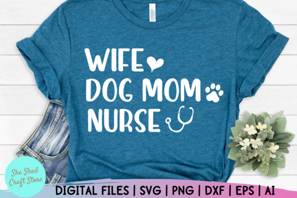 Wife Dog Mom Nurse Graphics for Crafts and Branding