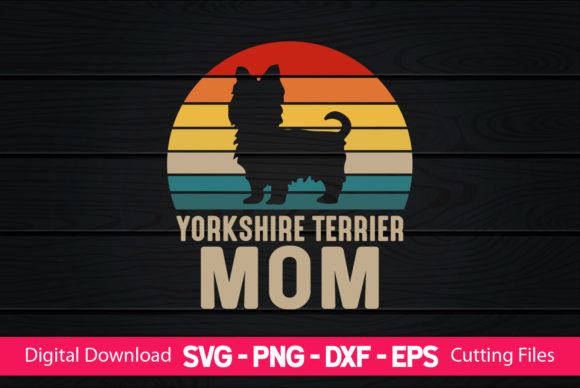 Yorkshire Terrier Mom Graphics for Crafts